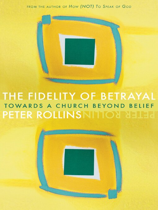 Title details for The Fidelity of Betrayal by Peter Rollins - Available